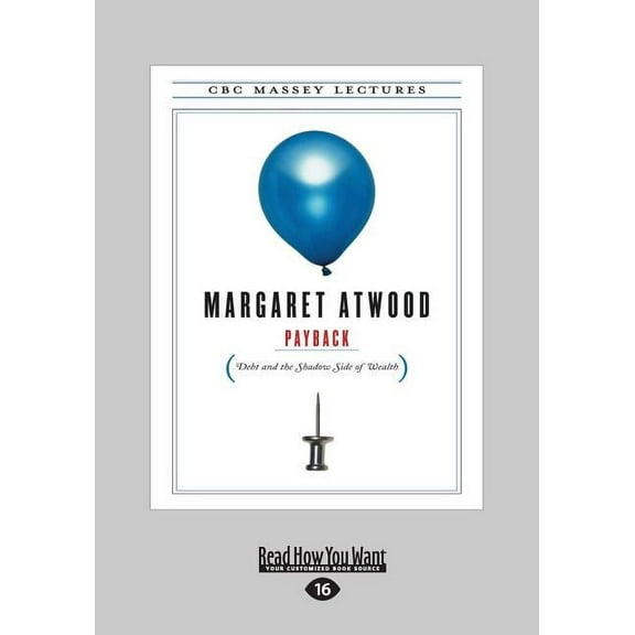 Payback: Debt and the Shadow Side of Wealth (Large Print 16pt) (Paperback)(Large Print)