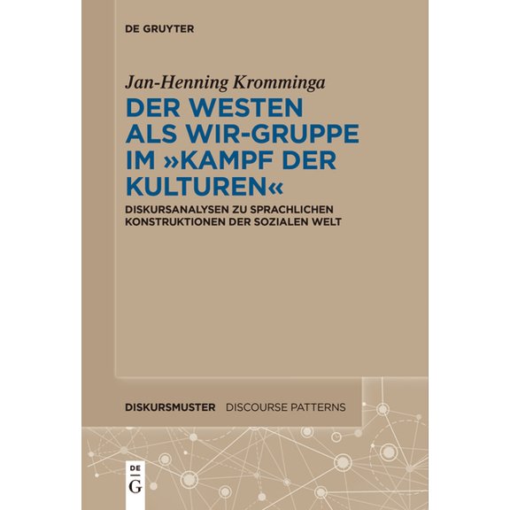 Diskursmuster / Discourse Patterns Der Westen als Wir-Gruppe im "Kampf der Kulturen", Book 31, (Paperback)
