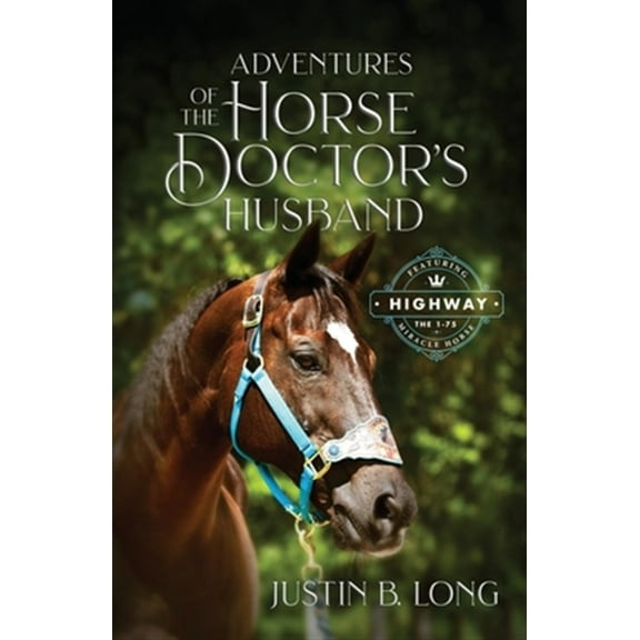 Pre-Owned Adventures of the Horse Doctor's Husband (Paperback) 1948169215 9781948169219