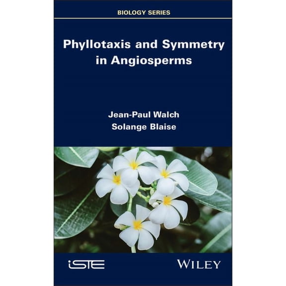 Iste Invoiced Phyllotaxis and Symmetry in Angiosperms, (Hardcover)