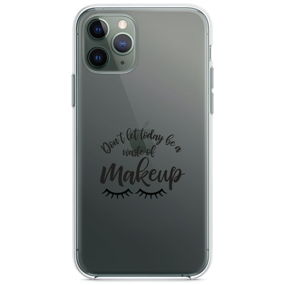 DistinctInk Clear Shockproof Hybrid Case for iPhone 11 Pro MAX (6.5" Screen) - TPU Bumper Acrylic Back Tempered Glass Screen Protector - Don't Let Today Be a Waste of Makeup