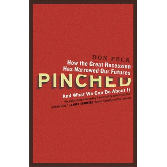 Pre-Owned Pinched: How the Great Recession Has Narrowed Our Futures and What We Can Do about It (Paperback) 0307886530 9780307886538