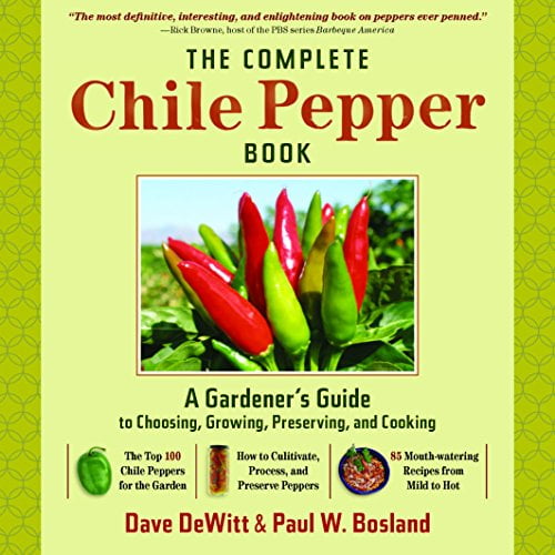 Pre-Owned The Complete Chile Pepper Book: A Gardener's Guide to Choosing, Growing, Preserving, and Cooking, 9780881929201, 0881929204, Hardcover,