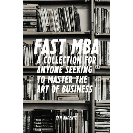 Fast MBA: A 4-Book Collection for Anyone Seeking to Master the Art of Business (Best Business Books 12) - (Best Mba For Strategy)