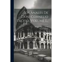 Los Anales De Cayo Cornelio T?cito, Volume 1...
