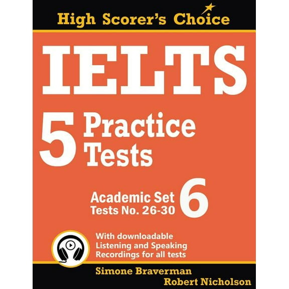 High Scorer's Choice IELTS 5 Practice Tests, Academic Set 6: Tests No. 26-30, Book 11, (Paperback)