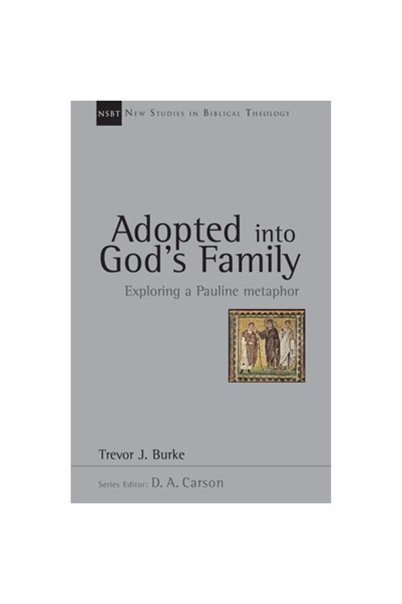 Pre-Owned Adopted Into God's Family: Exploring a Pauline Metaphor Volume 22 (Paperback) 0830826238 9780830826230