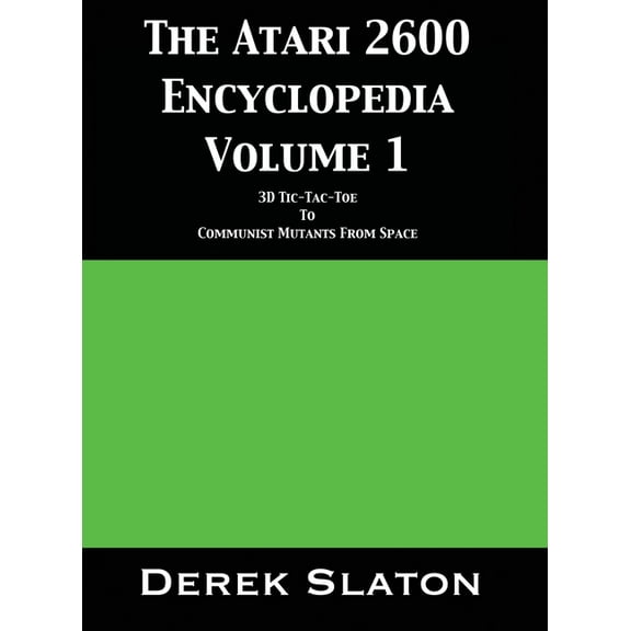 The Atari 2600 Encyclopedia The Atari 2600 Encyclopedia Volume 1, Book 1, (Hardcover)
