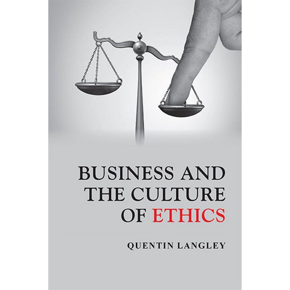 Business and the Culture of Ethics, (Paperback)