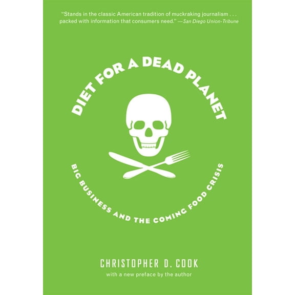 Diet for a Dead Planet: Big Business and the Coming Food Crisis, (Paperback)