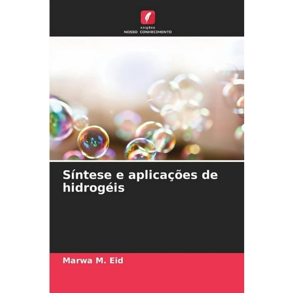 SÃ­ntese e aplicaÃ§Ãµes de hidrogÃ©is, (Paperback)