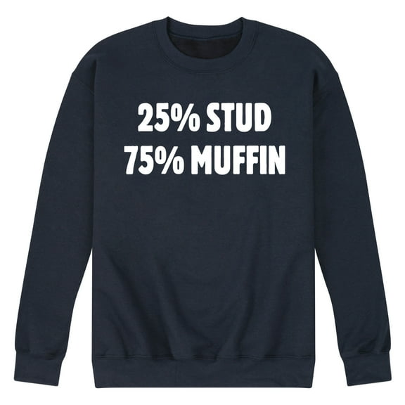 Instant Message - 25 Percent Stud 75 Percent Muffin - Men's Crew Neck Fleece Pullover