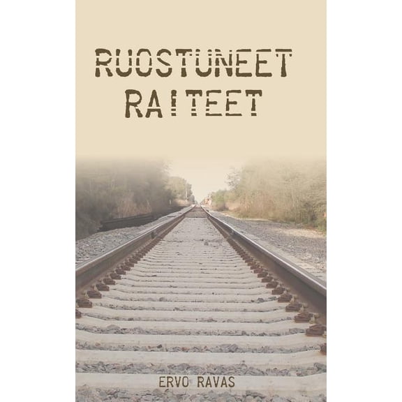 Ruostuneet raiteet, (Paperback)