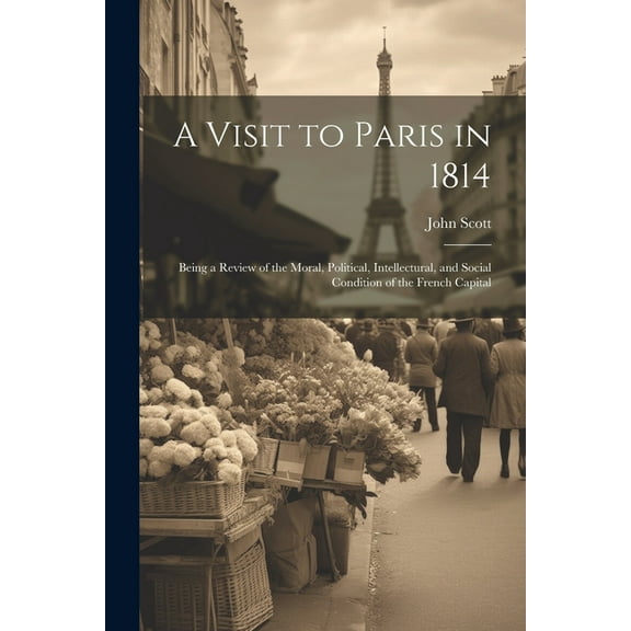 A Visit to Paris in 1814 (Paperback)