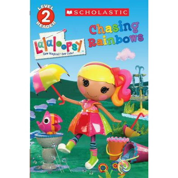 Pre-Owned Scholastic Reader Level 2: Lalaloopsy: Chasing Rainbows (Paperback) 0545608031 9780545608039