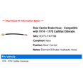 thumbnail image 2 of Rear Center Brake Hose - Compatible with 1974 - 1978 Cadillac Eldorado 1975 1976 1977, 2 of 2