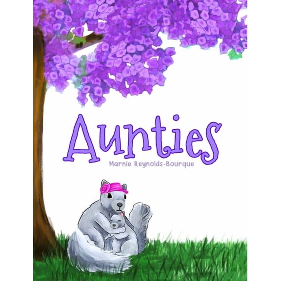 Aunties: What does it mean to be an auntie? Find out inside..., (Hardcover)