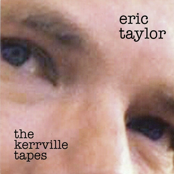 Eric Taylor - The Kerryville Tapes - Folk Music - CD