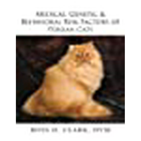 Medical, Genetic and Behavioral Risk Factors of Persian Cats