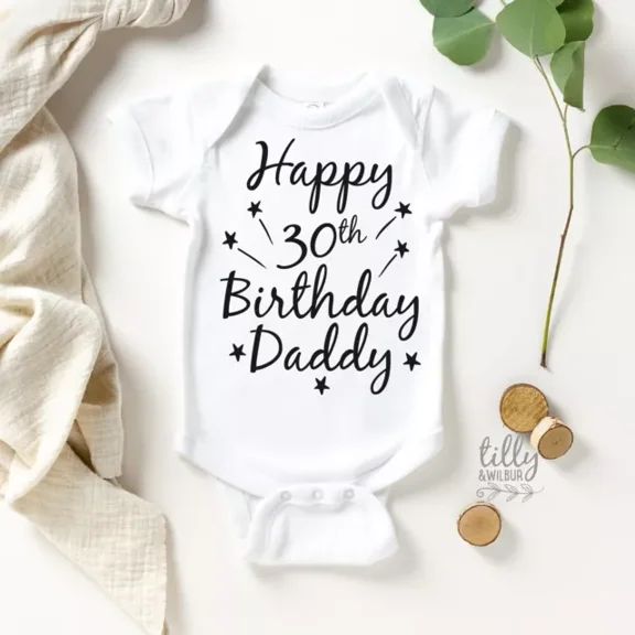 Happy 30Th Birthday Daddy Baby Bodysuit, Happy Birthday, Dad'S Birthday, Cute Baby Onesie, Baby Bodysuit Lat 4424 Cute Baby Onesie, BABY BODYSUIT LAT 4424