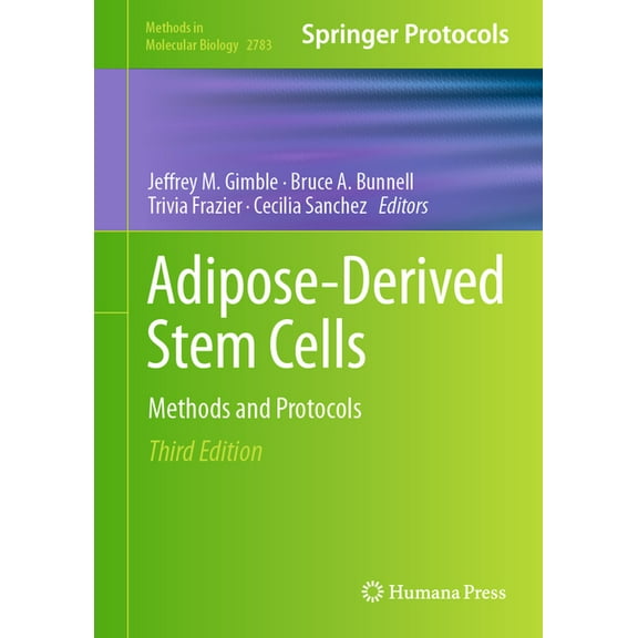 Methods in Molecular Biology Adipose-Derived Stem Cells: Methods and Protocols, Book 2783, (Hardcover)