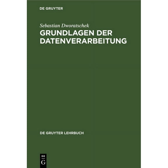 de Gruyter Lehrbuch: Grundlagen der Datenverarbeitung (Hardcover)