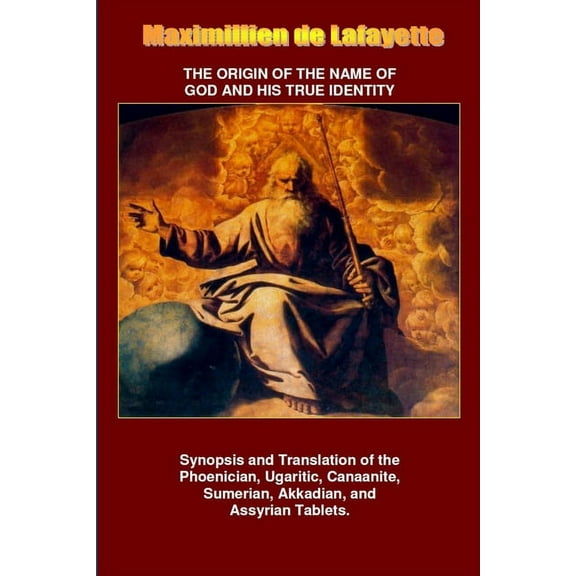 The Origin of the Name of God and His True Identity (Paperback)