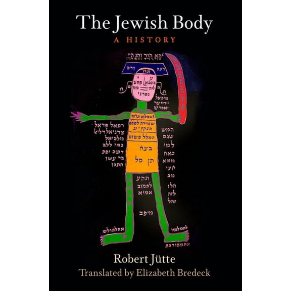 Jewish Culture and Contexts The Jewish Body: A History, (Hardcover)