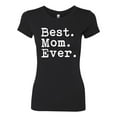 thumbnail image 2 of Wild Bobby, Proud Best Mom Ever, Mother's Day, Women Slim Fit Junior Tee, Black, Small, 2 of 3