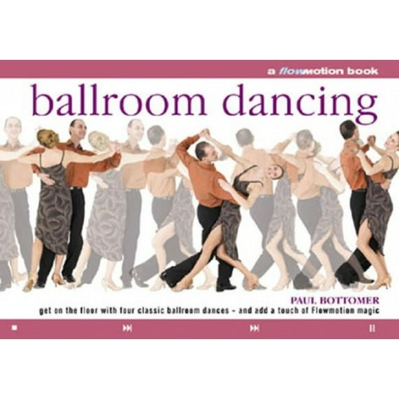 Ballroom Dancing: A Flowmotion Book: Get on the Floor with Four Classic Ballroom Dances - And Add a Touch of Flowmotion Magic (Flowmotion Book)