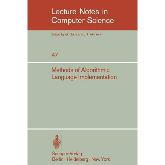 Lecture Notes in Computer Science Methods of Algorithmic Language Implementation, Book 47, (Paperback)