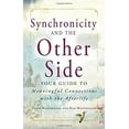 thumbnail image 1 of Pre-Owned Synchronicity and the Other Side: Your Guide to Meaningful Connections with the Afterlife (Hardcover) 1440525447 9781440525445, 1 of 1
