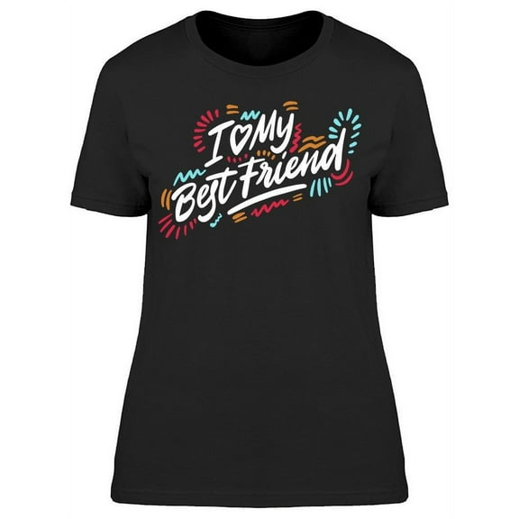 Smartprints Womens Graphic Tee - I Love My Best Friend Colorful - Regular Fit 100% Cotton