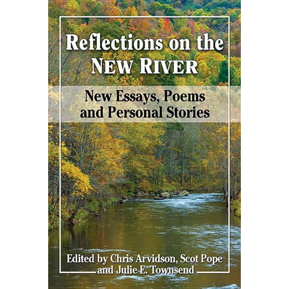 Reflections on the New River: New Essays, Poems and Personal Stories, (Paperback)
