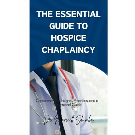 The Essential Guide to Hospice Chaplaincy, (Paperback)