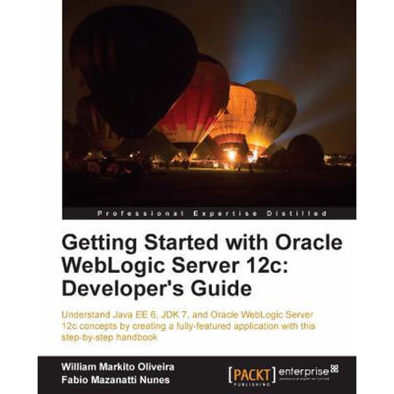 Pre-Owned Getting Started with Oracle Weblogic Server 12c: Developer's Guide (Paperback) 1849686963 9781849686969