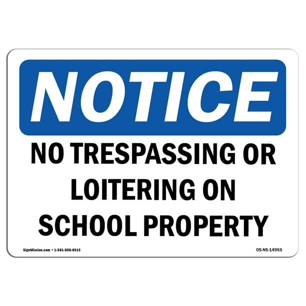 OSHA Notice Sign - No Trespassing Or Loitering On School Property | Choose from: Aluminum, Rigid Plastic or Vinyl Label Decal | Protect Your Business, ...