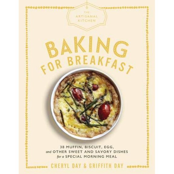The Artisanal Kitchen: Baking for Breakfast - Hardcover