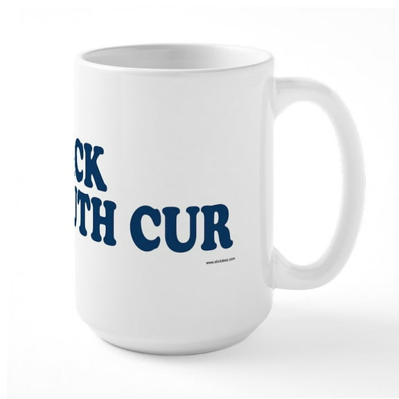 CafePress - BLACK MOUTH CUR Large Mug - 15 oz Ceramic Large White Novelty Mug