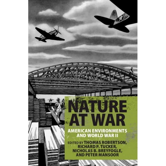 Nature at War: American Environments and World War II, (Hardcover)