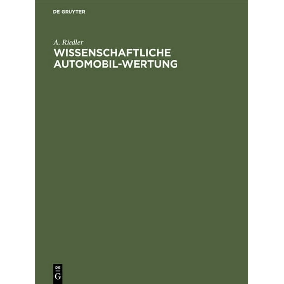 Wissenschaftliche Automobil-Wertung: Berichte I-V Des Laboratoriums FÃ¼r Kraftfahrzeuge an Der KÃ¶niglichen Technischen Ho, (Hardcover)