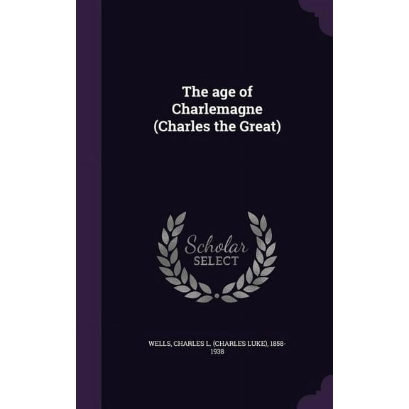 The age of Charlemagne (Charles the Great) (Hardcover)