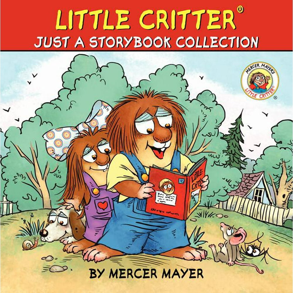 Mercer Mayer's Little Critter (Hardcover): Little Critter: Just a