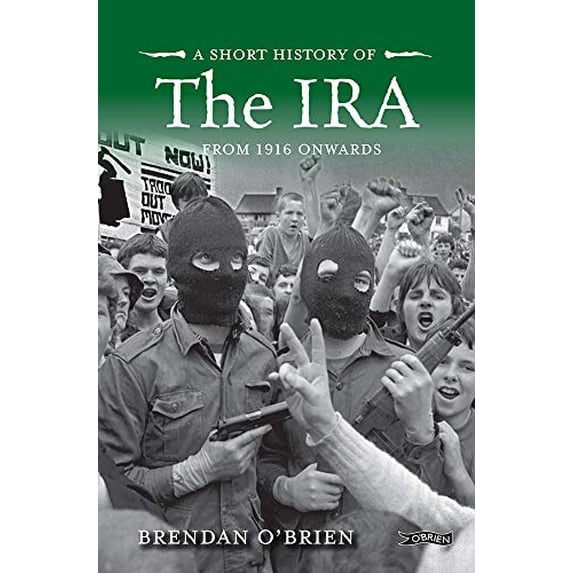 Pre-Owned A Short History of the IRA: From 1916 Onwards (Paperback) 1788490789 9781788490788
