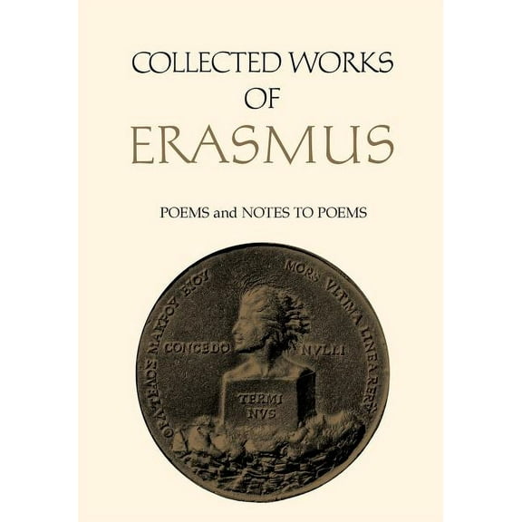 Collected Works of Erasmus Collected Works of Erasmus: Poems, Volumes 85 and 86, (Paperback)