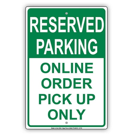 Reserved Parking Online Order Pick Up Only Alert Caution Warning Notice Aluminum Metal Sign 8