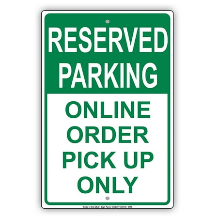 Order Metal - Reserved Parking Online Order Pick Up Only Alert Caution Warning Notice Aluminum Metal Sign 8