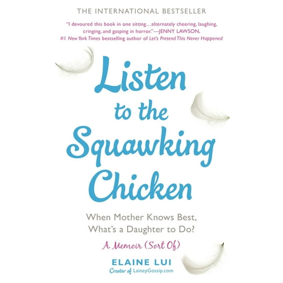 Listen to the Squawking Chicken: When Mother Knows Best, What's a Daughter to Do?, (Paperback)