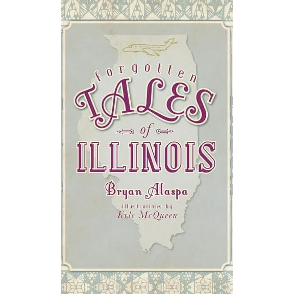 Forgotten Tales of Illinois (Hardcover)
