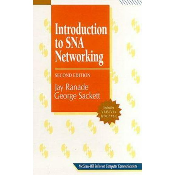 Pre-Owned Introduction to Sna Networking: A Professional's Guide to Vtam/Ncp (McGraw-Hill Series on Computer Communications) (Hardcover) 0070515069 9780070515062